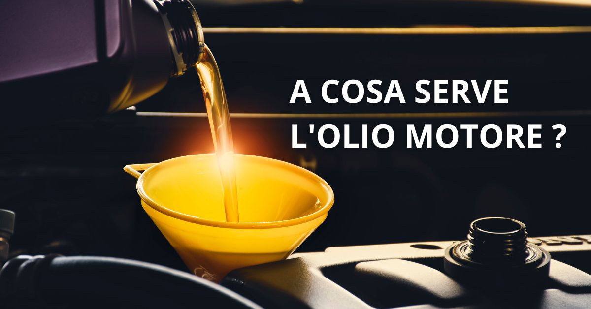 A cosa serve l’olio motore